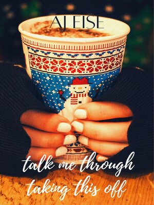 cover image of Talk Me Through Taking This Off